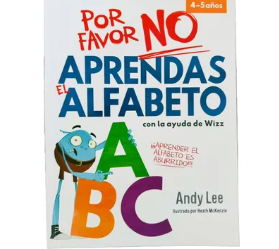 Por favor no aprendas el alfabeto