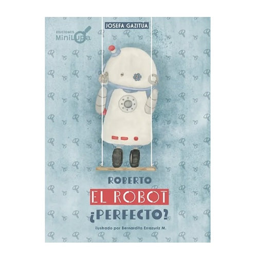 Roberto, el robot ¿perfecto?