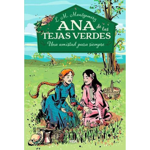 Ana de las tejas verdes: Una amistad para siempre