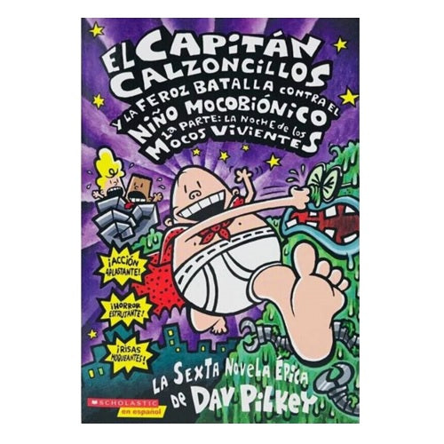 Capitán Calzoncillos: la feroz batalla contra el niño mocobiónico.(#6)